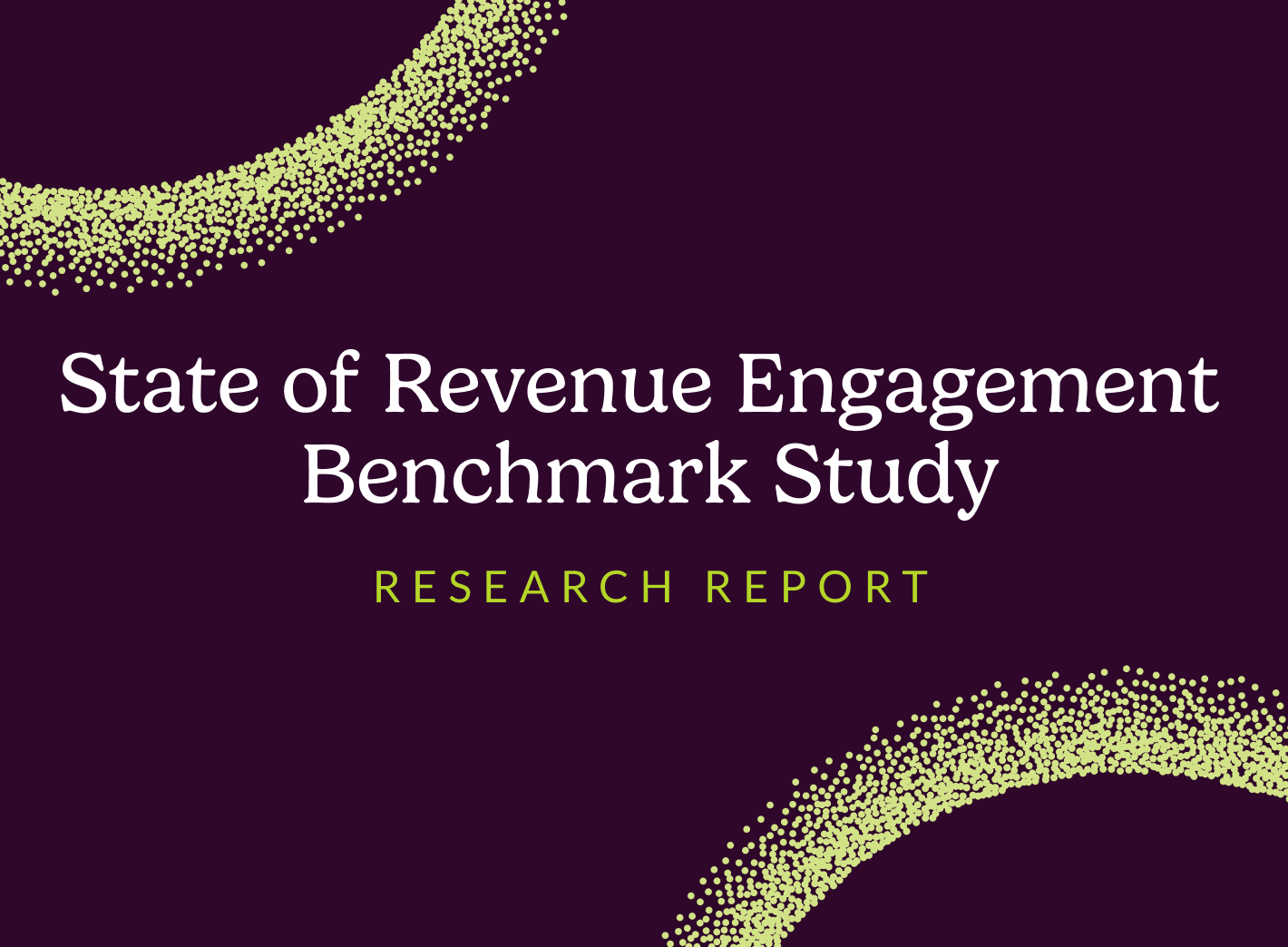 State of Revenue Engagement Benchmark Study
